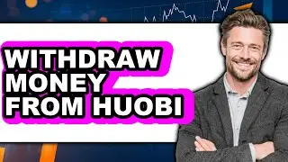 How To Withdraw Money From Huobi (Only Way)