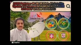 2025 Pakistan 1R 38.2E Dish 4ft Satellite Update TV channel & HUM NEWS & HUM SITARAY | Settings 