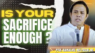 Highlight Video: Is Your Sacrifice Enough? | Patr. Gamaliel Beltran Jr. | BFE TV