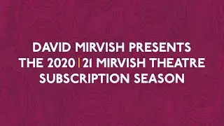 2020/21 Mirvish Theatre Subscription Season