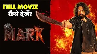 Mark Hindi Dubbed South Full Movie कैसे देखें Download and OTT Platform