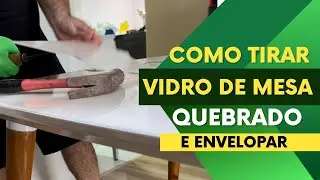 Como tirar vidro de mesa quebrado e envelopar!