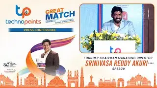FOUNDER CHAIRMAN MANAGING DIRECTOR SRINIVASA REDDY AKURI Garu Speech at Techno Paints Press Conf