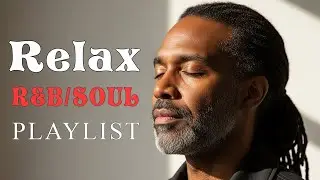 [Relax R&B] Evening Light &ndash; Smooth R&B for Life&rsquo;s Reflections / Soul / Jazz | Focus /Study / Work