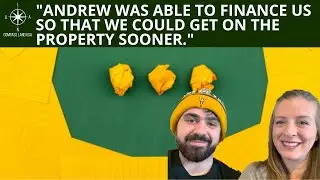 Andrew was Able to Finance Us So That We Could Get on the Property Sooner.