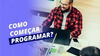 Aprenda programação do zero | por onde começar?