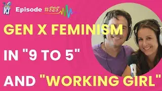 Gen X Feminism in 9 to 5 and Working Girl | Zen Pop Parenting