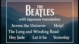 Selected Beatles songs – Japanese translation included