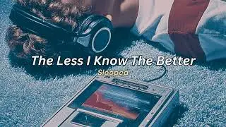 The Less I Know The Better (ending slowed+looped) - Tame Impala [151225, 161225]