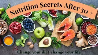 Nutrition Secrets for Optimal Health Top 10 Superfoods to Eat After 50 Essential Foods for Your Diet