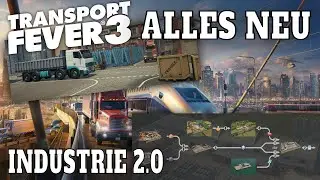 TRANSPORT FEVER 3 - NEUE INFOS zu Cargo, Wirtschaft und Industrien | TPF3 macht&acute;s KOMPLEXER