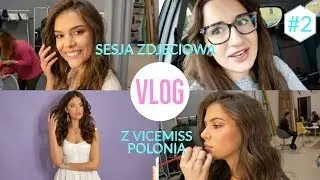 VLOG#2 | Na Planie Sesji Zdjęciowej Sugarfree | Vicemiss Polonia