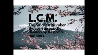 Least Common Multiple (L. C. M.) Simplest Explanation