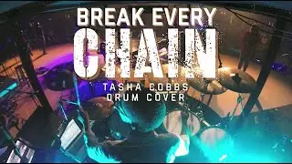 Break Every Chain // Tasha Cobbs // Drum Cover