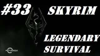Skyrim: Legendary Survival - Part 33 &ldquo;The Legend Returns&rdquo;