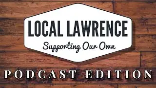 Local Lawrence Podcast Edition: Episode Three - The Law Office of Alex Robbins