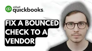 How To Fix A Bounced Check To A Vendor In QuickBooks Online [2026 Guide]
