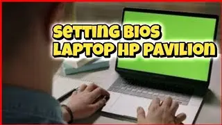 Cara Setting Bios Laptop HP Pavilion Untuk Pemula