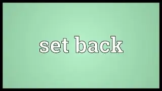 Set back Meaning