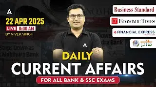 Current Affairs Today | 22 April Current Affairs 2025 | Daily Current Affairs By Vivek Singh