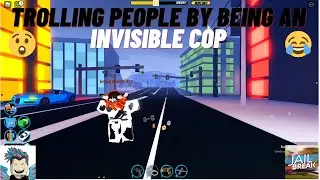 Trolling People By Being an Invisible Cop || JailBreak || Roblox
