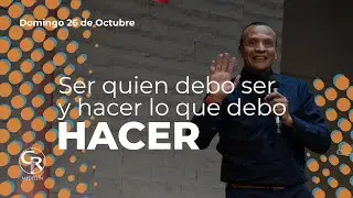 Ser quien debo ser y hacer lo que debo hacer - Pastor Juan Puerta #547, CR Medellín. 26 octubre 2025