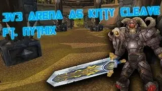 Wow 5.4.8 - Arms Warrior 3v3 Arena as Kitty Cleave - Ft. Nythix