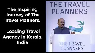 The Inspiring Journey of The Travel Planners - Leading Travel Agency in Kerala, India