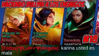 ES CARREAR O SER CARREADO #18 || HACIENDO BULLYIN A LOS ENEMIGOS MLBB