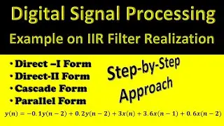 Solved example of IIR filter Realization | Realization of IIR filter | Cascade and Parallel form
