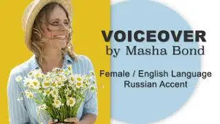 Masha Bond // Female English Language Russian Accent Voice Actor