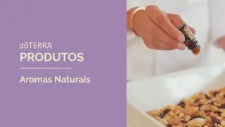 dōTERRA Aromas Naturais | Lan&ccedil;amentos