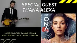 Jazz & Education Live Talk Series  / Special Interview with talented and extraordinary  Thana Alexa