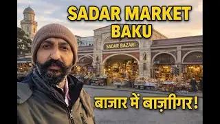 Sadar Bazar in Baku visit with Yuvraj Sandhu