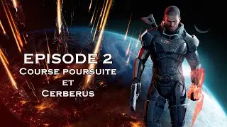 Mass Effect 3 - Ep.2 : Course poursuite et Cerberus