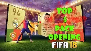 TOP 5 PACK OPENING FIFA 18