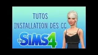 TUTO: COMMENT INSTALLER DES CC SIMS4 !