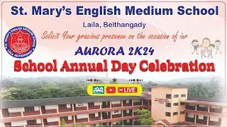 ⭕Live⭕St Mary's English Medium School, Laila Belthangady| AURORA 2K24| Annual Day celebration