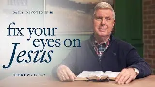Fix Your Eyes on Jesus │ Hebrews 12:1–2 | Pastor Jim Cymbala | The Brooklyn Tabernacle