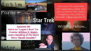 EP 36: More on Logan's Run Co-Creator William F Nolan + A Reading of His Short Story 