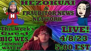 Saturday Night SNAFU Featuring BIG WES Criminal Watch, Frauditor News Network, and Hezokuai