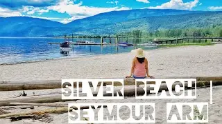 Silver Beach | Nellie Lake | Seymour Arm, BC | Shuswap Lake Vlog #37