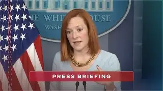 02/10/21: Press Briefing by Press Secretary Jen Psaki