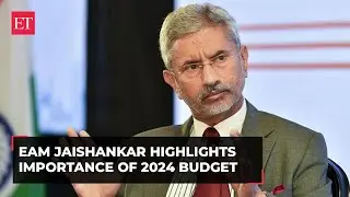 'We've got 22% growth&hellip;': EAM Jaishankar highlights importance of 2024 Budget amid global situation