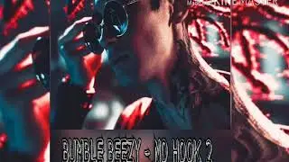 Bumble Beezy - No Hook 2 [Prod. By Sk1ttless]