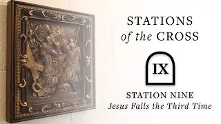30-Minute Visual Meditation & Prayer &ndash; Station 9 | Jesus Falls a Third Time | Stations of the Cross