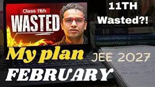 STOP Wasting Time! Your Final Month JEE Study Plan (February)
