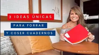 CUADERNOS como FORRARLOS y COSERLOS f&aacute;cil y original / Luz Blanchet