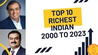 #Top10 Richest Indian 2000 to 2023 | Ranking Race | Indian Billionaire Businessman | Forbes 2023