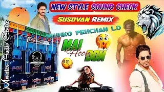 Mai Hoon Don Sound Check ((Dj Susovan Remix)) Mujhko Pehchan Lo 💥 Shahrukh Khan 💥 New Speaker Check